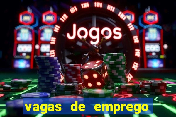 vagas de emprego brumado bahia